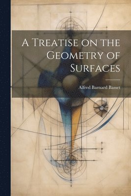 bokomslag Treatise on the Geometry of Surfaces