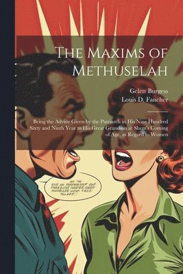 Gelett Burgess, Louis D Fancher - Maxims of Methuselah, Häftad