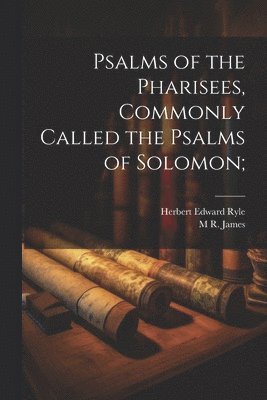 bokomslag Psalms of the Pharisees, Commonly Called the Psalms of Solomon;