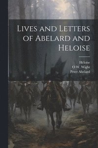 bokomslag Lives and Letters of Abelard and Heloise