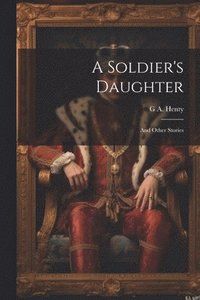 bokomslag A Soldier's Daughter