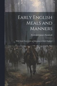 bokomslag Early English Meals and Manners