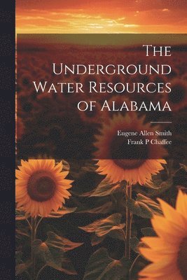 The Underground Water Resources of Alabama 1
