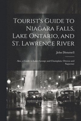 John Disturnell - Tourist's Guide to Niagara Falls, Lake Ontario, and St. Lawrence River, Häftad
