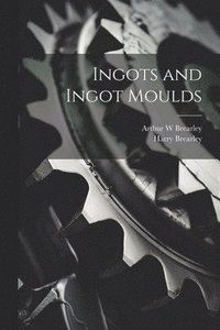bokomslag Ingots and Ingot Moulds