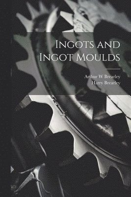 Ingots and Ingot Moulds 1