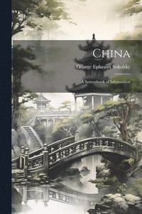 bokomslag China; a Sourcebook of Information