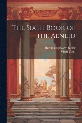 Harold Edgeworth Butler, Virgil Virgil - Sixth Book of the Aeneid, Häftad