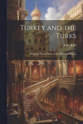 bokomslag Turkey and the Turks