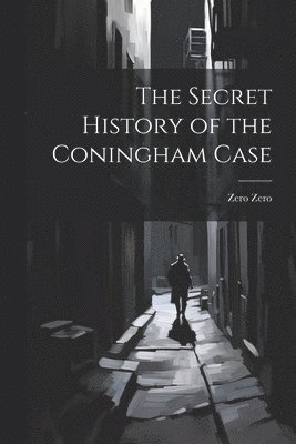 bokomslag Secret History of the Coningham Case