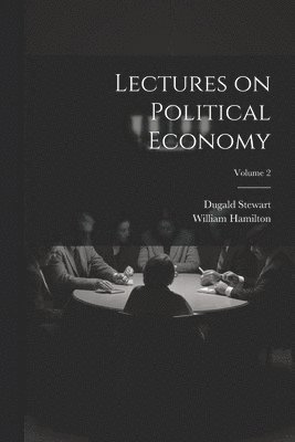 bokomslag Lectures on Political Economy; Volume 2