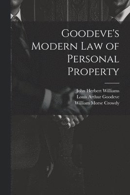 bokomslag Goodeve's Modern law of Personal Property