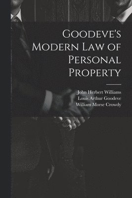 Goodeve's Modern law of Personal Property 1