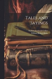 bokomslag Tales and Sayings