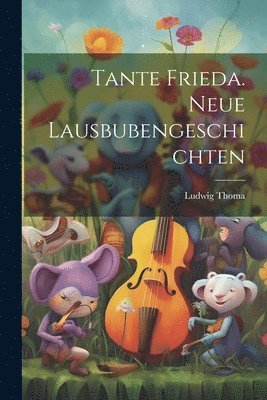 bokomslag Tante Frieda. Neue Lausbubengeschichten