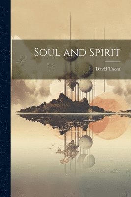 David Thom - Soul and Spirit, Häftad