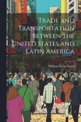 bokomslag Trade and Transportation Between the United States and Latin America