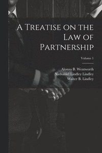 bokomslag A Treatise on the law of Partnership; Volume 1