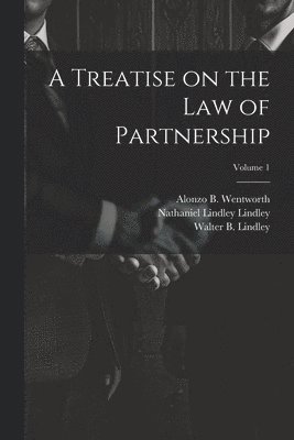 Nathaniel Lindley Lindley, William C Gull, Walter B B 1861 Lindley - Treatise on the law of Partnership; Volume 1, Häftad