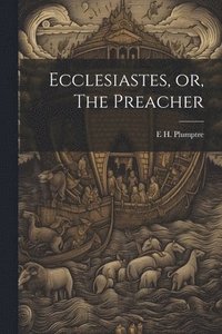 bokomslag Ecclesiastes, or, The Preacher