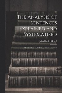 bokomslag The Analysis of Sentences Explained and Systematised