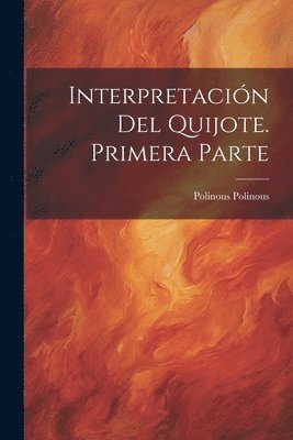 Interpretacin del Quijote. Primera parte 1