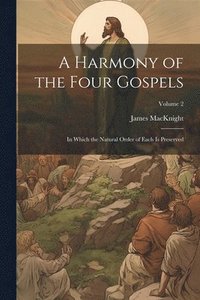 bokomslag A Harmony of the Four Gospels