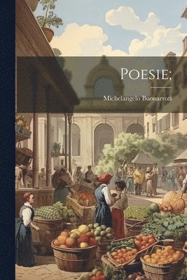 1475-1564 Michelangelo Buonarroti - Poesie;, Häftad