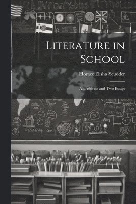 Horace Elisha Scudder - Literature in School, Häftad