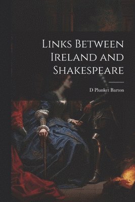 bokomslag Links Between Ireland and Shakespeare