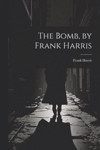 bokomslag Bomb, by Frank Harris