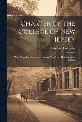 Princeton University - Charter of the College of New Jersey, Häftad