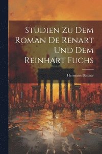 bokomslag Studien zu dem Roman de Renart und dem Reinhart Fuchs