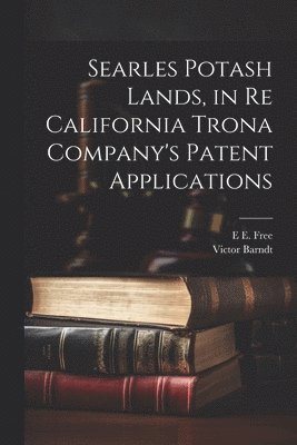 Searles Potash Lands, in re California Trona Company's Patent Applications