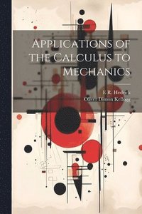 bokomslag Applications of the Calculus to Mechanics