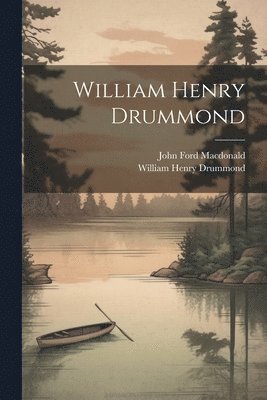 bokomslag William Henry Drummond