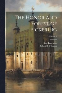 bokomslag The Honor and Forest of Pickering; Volume 3
