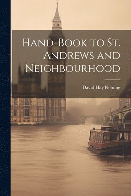 David Hay Fleming - Hand-book to St. Andrews and Neighbourhood, Häftad
