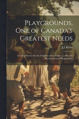 Playgrounds, one of Canada's Greatest Needs 1