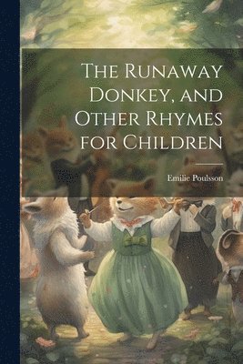 The Runaway Donkey, and Other Rhymes for Children 1