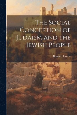 bokomslag The Social Conception of Judaism and the Jewish People