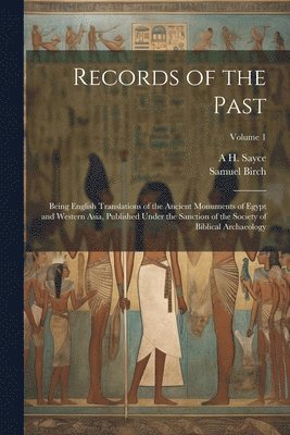 Samuel Birch, A H 1845-1933 Sayce - Records of the Past, Häftad