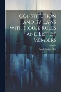 bokomslag Constitution and By-laws With House Rules and List of Members