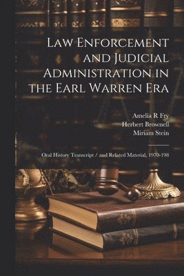 Law Enforcement and Judicial Administration in the Earl Warren Era 1