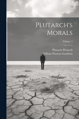 bokomslag Plutarch's Morals; Volume 3