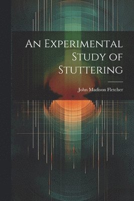 An Experimental Study of Stuttering 1