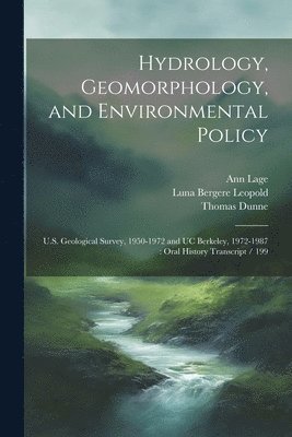 Ann Lage, Luna Bergere Leopold, Thomas Dunne - Hydrology, Geomorphology, and Environmental Policy, Häftad
