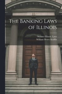 bokomslag The Banking Laws of Illinois