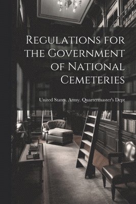 Regulations for the Government of National Cemeteries 1