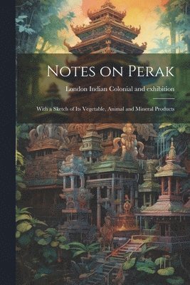 Notes on Perak 1